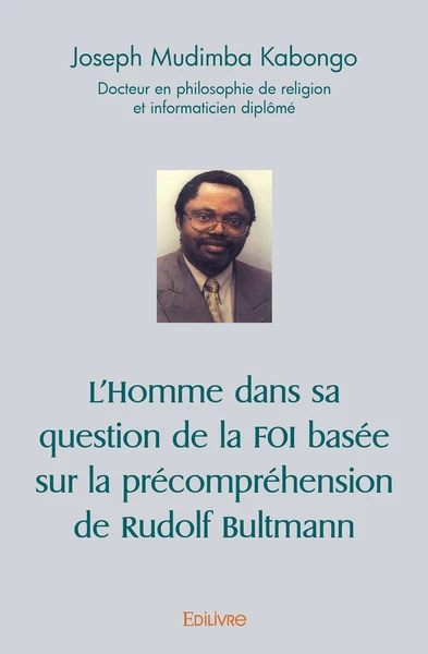 L'Homme dans sa question de la FOI basée sur la précompréhension de Rudolf Bultmann
