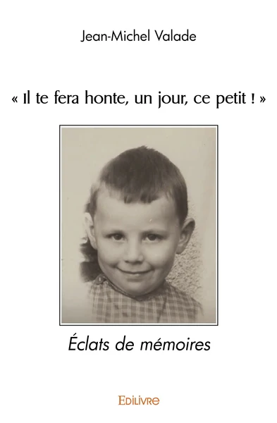 "Il te fera honte, un jour, ce petit !"